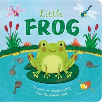 Nature Stories: Little Frog: Padded Board Book 1801087237 Book Cover