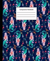 Composition Notebook: Mermaid Wide Ruled Blank Lined Cute Notebooks for Girls Teens Kids School Writing Notes Journal -100 Pages - 7.5 x 9.25'' -Wide Ruled School Composition Books 170217736X Book Cover