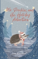 Mr. Prickles and His Holiday Adventure 1737484560 Book Cover