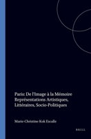 Paris - De L'image À La Mémorie: Représentations Artistiques, Littéraires, Socio-politiques (Faux Titre) (French Edition) 904200049X Book Cover