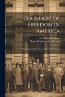 Founders of Freedom in America; a Biographical History for the Elementary Grades 102191746X Book Cover