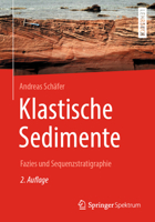 Klastische Sedimente: Fazies und Sequenzstratigraphie 3662578883 Book Cover