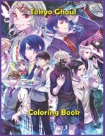 Tokyo Ghoul Coloring Book: Great Coloring Book For Tokyo Ghoul Anime Fans, Tokyo Ghoul Gift For Manga Lovers, High Quality Illustrations For Teen-agers, Kids and Adults B08R6MTH6D Book Cover