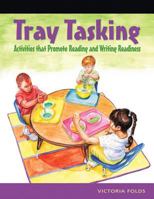 Tray Tasking: Activities That Promote Reading and Writing Readiness 1401872263 Book Cover