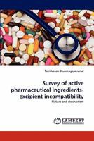 Survey of active pharmaceutical ingredients-excipient incompatibility 3843364931 Book Cover