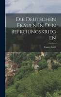 Die Deutschen Frauen In Den Befreiungskriegen 1018836438 Book Cover