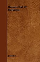 Dreams Out of Darkness 1444685767 Book Cover