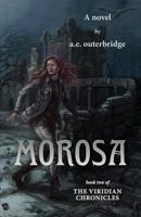 Morosa: Book Two of The Viridian Chronicles 177370740X Book Cover