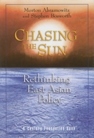 Chasing the Sun: Rethinking East Asian Policy 0870785044 Book Cover