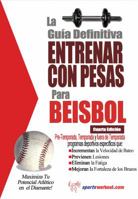 La guía definitiva - Entrenar con pesas para beisbol 1619842432 Book Cover