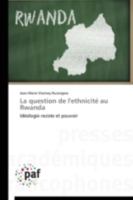 La Question de L'Ethnicita(c) Au Rwanda 3838175484 Book Cover