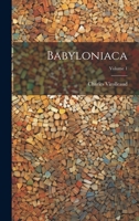 Babyloniaca; Volume 1 0274172631 Book Cover