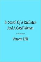 IN SEARCH OF A REAL MAN AND A GOOD WOMAN 1425938604 Book Cover