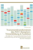 Transmembrandomänen des P2X1-Rezeptors: Trimerbildung & Funktion 3838131959 Book Cover