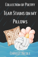 Tear Stains On My Pillows B0CW5QTVNQ Book Cover