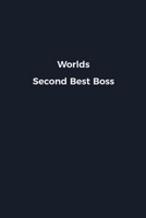 Worlds Second Best Boss: Novelty notebook for office workers, colleagues, coworkers and bosses | Funny Gag Saying lined note book for sarcasting and ... and employers | Simple Navy expression cover 1676635238 Book Cover