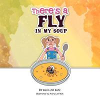 There's a Fly in My Soup 1477263314 Book Cover