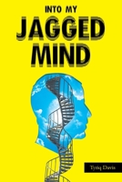 Into My Jagged Mind 1642141445 Book Cover