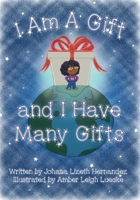I Am Gift and I Have Many Gifts B08BWBHL2L Book Cover