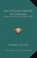 An English Farmer In Canada: And A Visit To The States 110401968X Book Cover