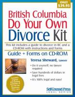 British Columbia Do Your Own Divorce Kit: Guide + Forms On Cd Rom 1770400613 Book Cover