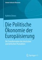 Die Politische Okonomie Der Europaisierung: Die Transformation Des Deutschen Und Britischen Postsektors 3658064897 Book Cover
