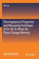 Thermophysical Properties and Measuring Technique of Ge-Sb-Te Alloys for Phase Change Memory 9811522162 Book Cover