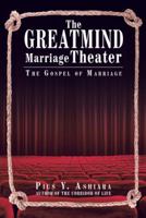 The GreatMIND Marriage Theater 1480832707 Book Cover
