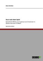 Kurz nach dem Spiel: Sprachliche Mittel zum Ausdruck von Emotionen in Spielerinterviews (Fußball) 3640845560 Book Cover