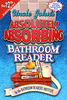 Uncle John's Absolutely Absorbing Bathroom Reader (Uncle John's Bathroom Reader #12) 0762413859 Book Cover