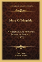 Mary of Magdala An Historical and Romantic Drama 1018950214 Book Cover