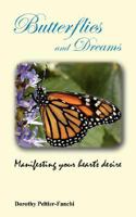 Butterflies and Dreams: Manifesting Your Heart's Desire 1434324745 Book Cover