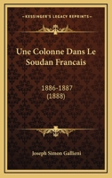 Une Colonne Dans Le Soudan Français (1886-1887). 1147913404 Book Cover