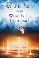 What Is Pride? And What Is Its Outcome? 1685178421 Book Cover
