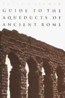Guide to the Aqueducts of Ancient Rome 0865162824 Book Cover