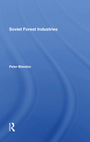 Soviet forest industries (A Westview replica edition) 0367303663 Book Cover