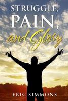 Struggle, Pain, and Glory 1072419696 Book Cover