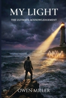 My Light: The Ultimate Acknowledgement (The Map: A Lived Guide to Recover) B0GTQ62Y9V Book Cover