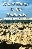 Good Times in the Badlands 0595226736 Book Cover