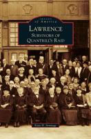 Lawrence: Survivors of Quantrill's Raid 0738577995 Book Cover