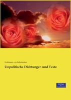 Unpolitische Dichtungen Und Texte 3957008034 Book Cover