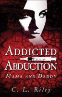 Addicted Abduction: Mama and Daddy 1413743706 Book Cover