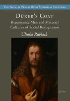 Dürer's Coat : Renaissance Men and Material Cultures of Social Recognition 9633869064 Book Cover