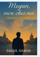 Megan, mon chez moi: Une lettre à la partie 3982804698 Book Cover