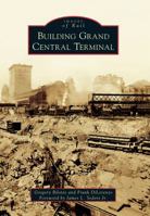 Building Grand Central Terminal 1467124907 Book Cover