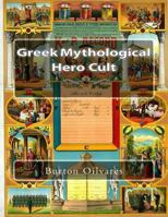 Greek Mythological Hero Cult 154074812X Book Cover