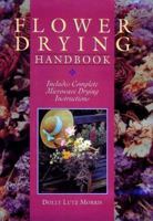 Flower Drying Handbook: Includes Complete Microwave Drying Instructions (A Sterling/Lark book) 0806948787 Book Cover