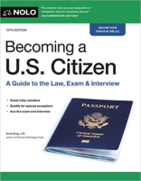 Becoming a U.S. Citizen: A Guide to the Law, Exam & Interview 1413332889 Book Cover