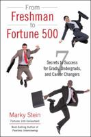 From Freshman to Fortune 500: 7 Secrets to Success for Grads, Undergrads, and Career Changers 1532007957 Book Cover