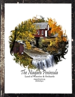 The Niagara Peninsula: Land of Wineries and Orchards B08QWKC9LT Book Cover